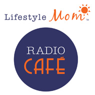 LifestyleMom Radio Cafe Interview